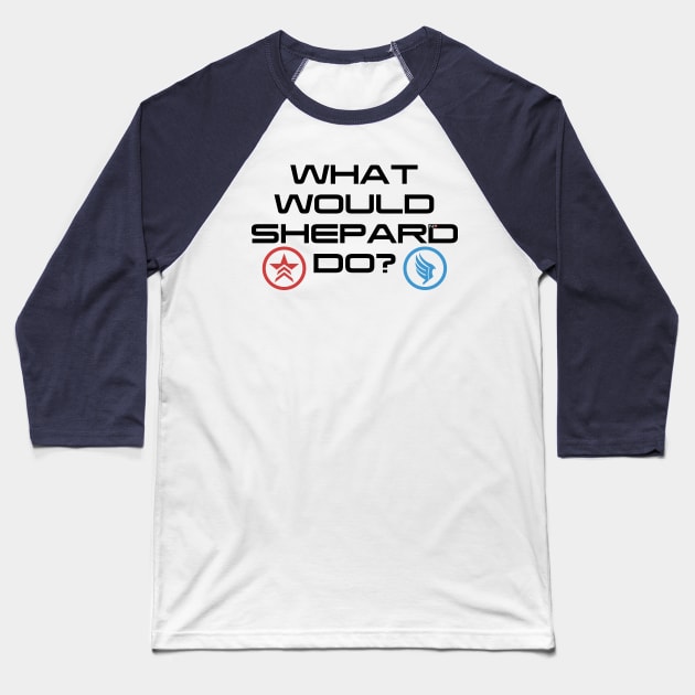What would Shepard Do? v2 Baseball T-Shirt by JJFDesigns